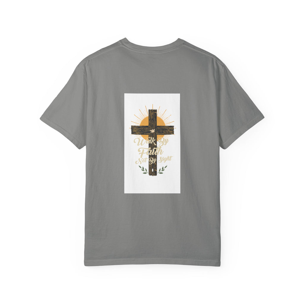 Walk by Faith Unisex Garment-Dyed T-shirt