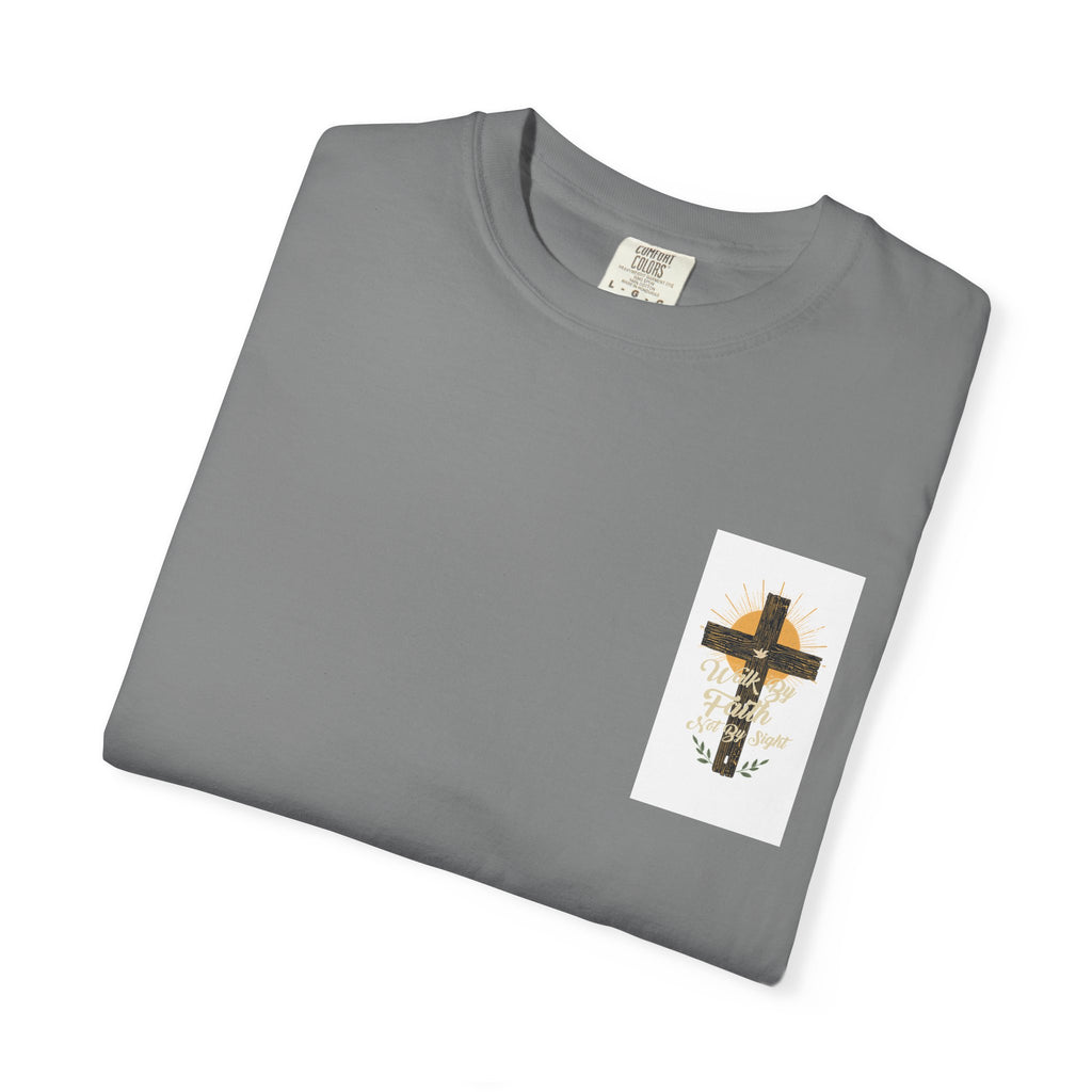 Walk by Faith Unisex Garment-Dyed T-shirt