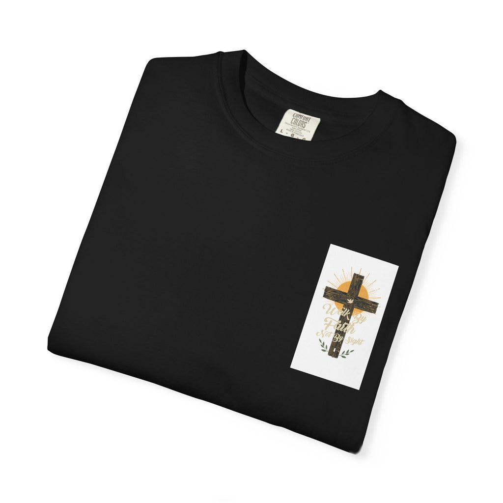 Walk by Faith Unisex Garment-Dyed T-shirt