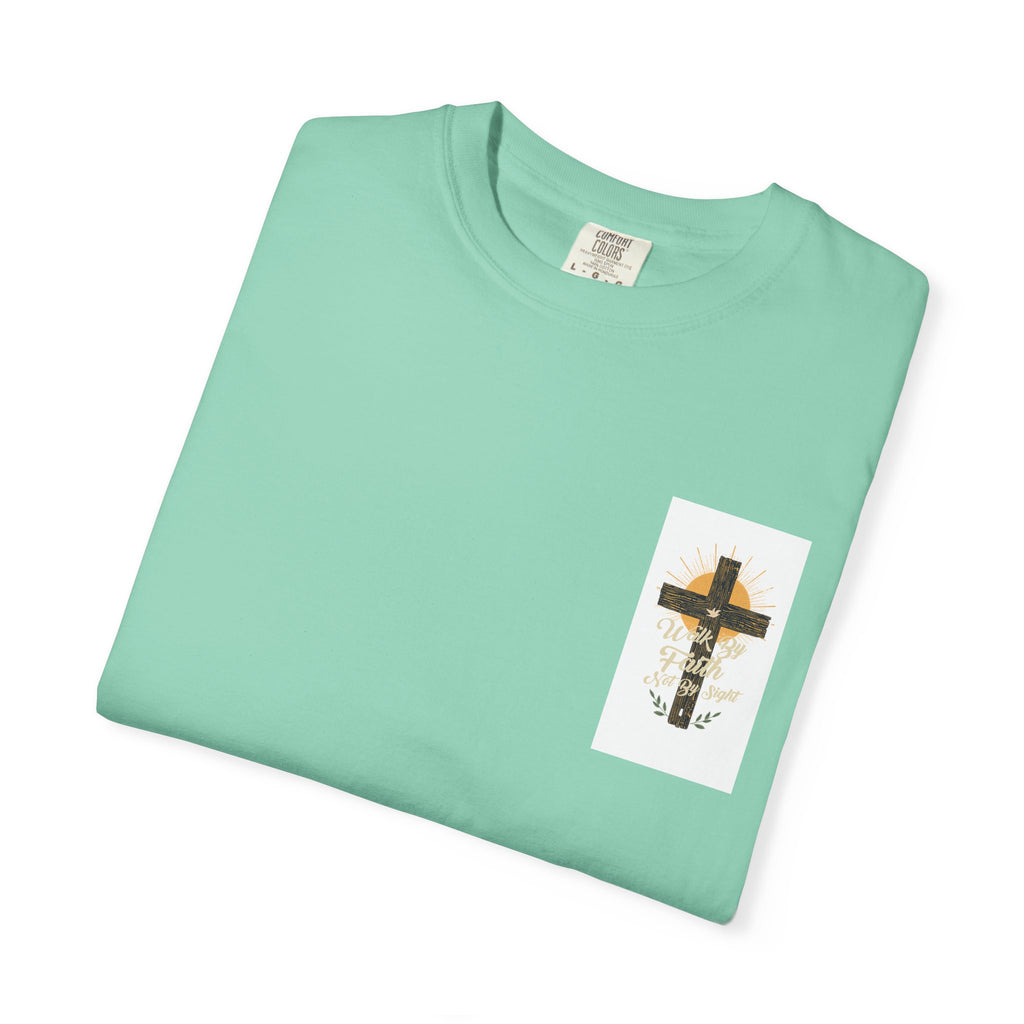 Walk by Faith Unisex Garment-Dyed T-shirt