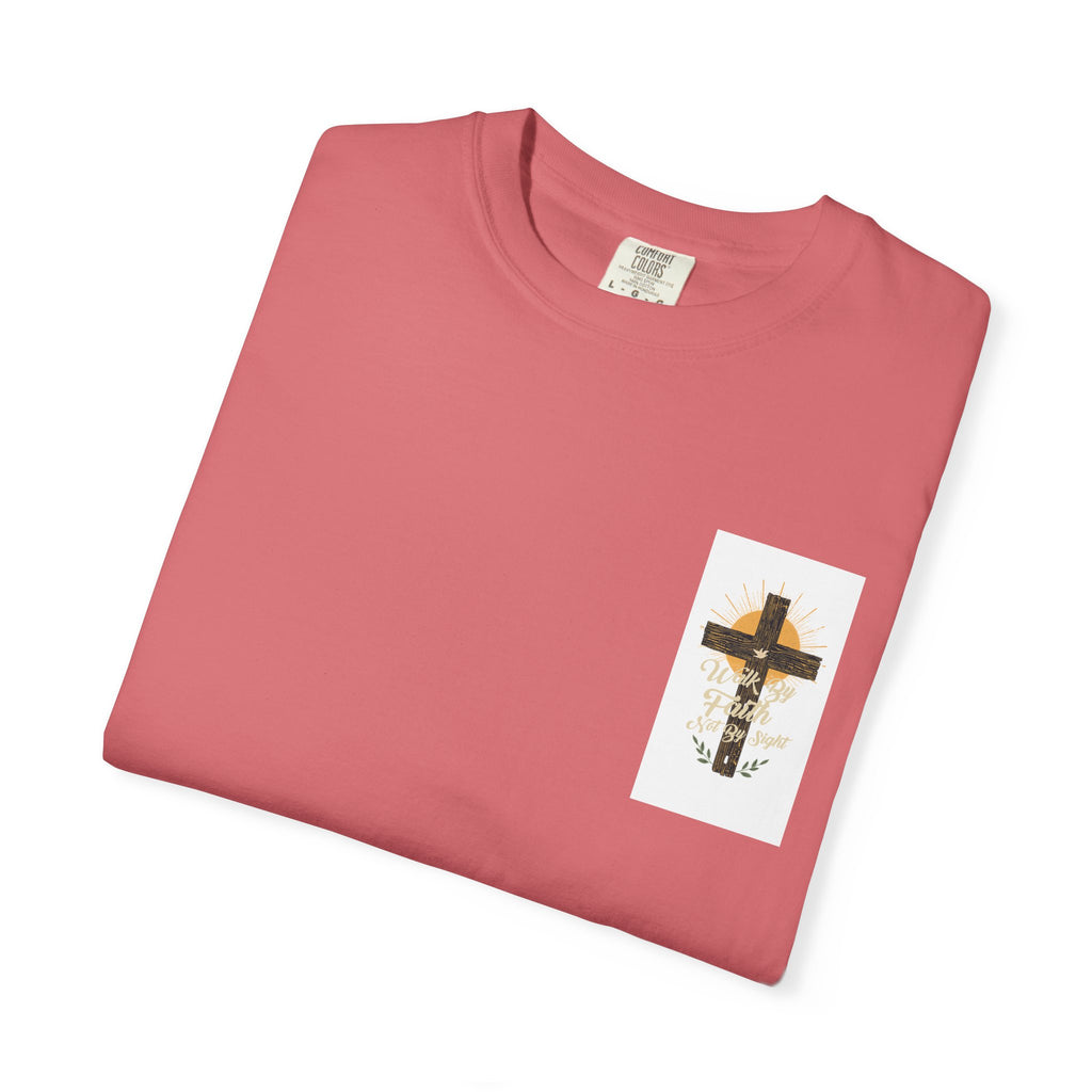 Walk by Faith Unisex Garment-Dyed T-shirt